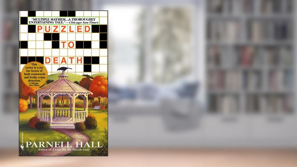 Puzzled to Death (Puzzle Lady Mysteries Book 3), written by Parnell Hall