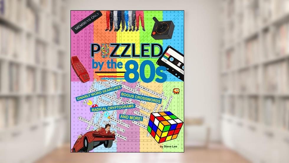 Puzzled by the 80s - Gnarly Word Searches, Bogus Crosswords, Radical Cryptograms, and More, written by Steve Lee