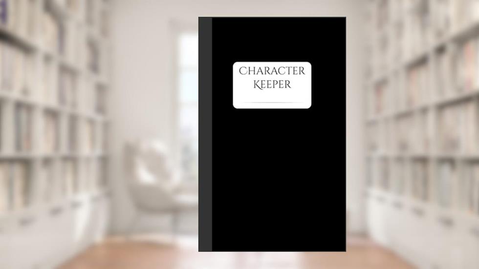 Character Keeper: A character development workbook for writers and creatives (Author Journal) - Black, written by Tallstrunt Press Designs