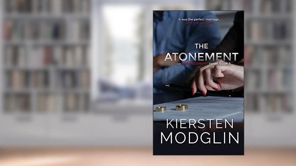 The Atonement (Arrangement Novels), written by Kiersten Modglin