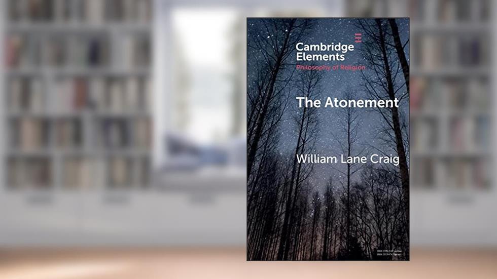 The Atonement (Elements in the Philosophy of Religion), written by William Lane Craig