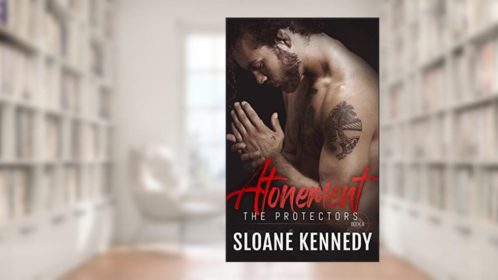 Atonement (The Protectors, Book 6), written by Sloane Kennedy