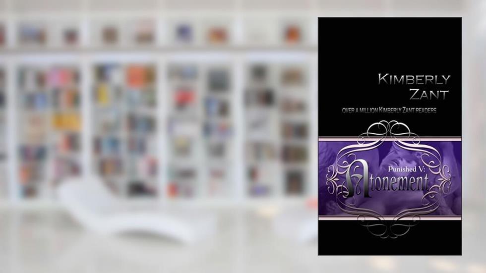 Atonement (Punished Book 5), written by Kimberly Zant