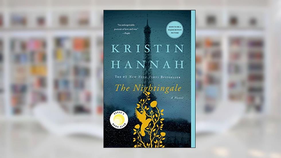 The Nightingale: A Novel, written by Kristin Hannah
