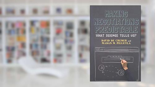Cover from Making Negotiations Predictable: What Science Tells Us, written by David De De Cremer; Madan Pillutla