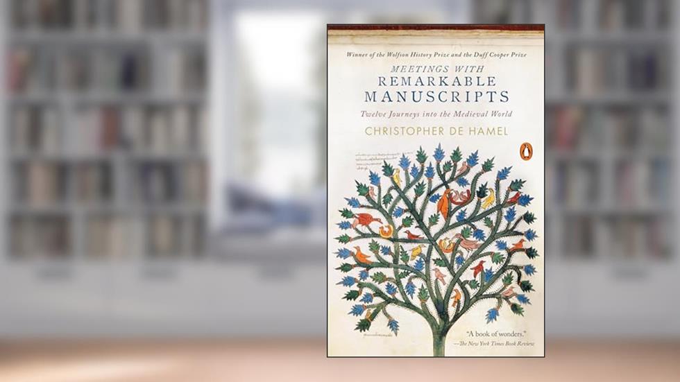 Meetings with Remarkable Manuscripts: Twelve Journeys into the Medieval World, written by Christopher de Hamel
