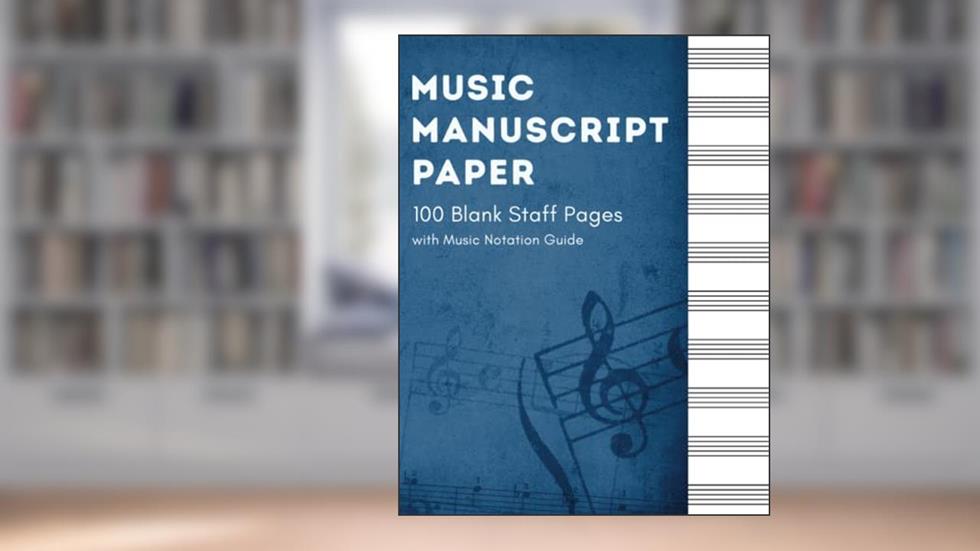 Music Manuscript Paper: 100 Blank Staff Pages with Music Notation Guide, written by Davis Dorrough; Olivia Ellis