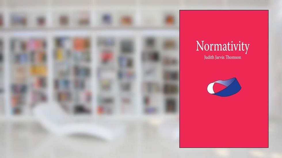 Normativity (The Paul Carus Lectures), written by Judith Jarvis Thomson