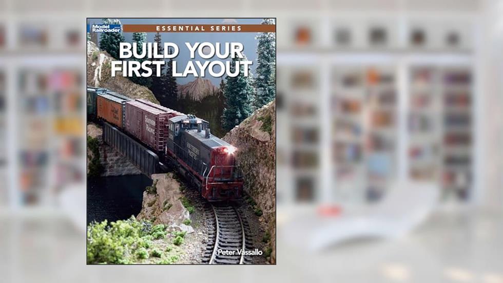 Build Your First Layout (Model Railroader Essential), written by Peter Vassallo