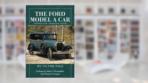 Cover from The Ford Model A Car: Construction - Operation - Repair, written by Victor Page