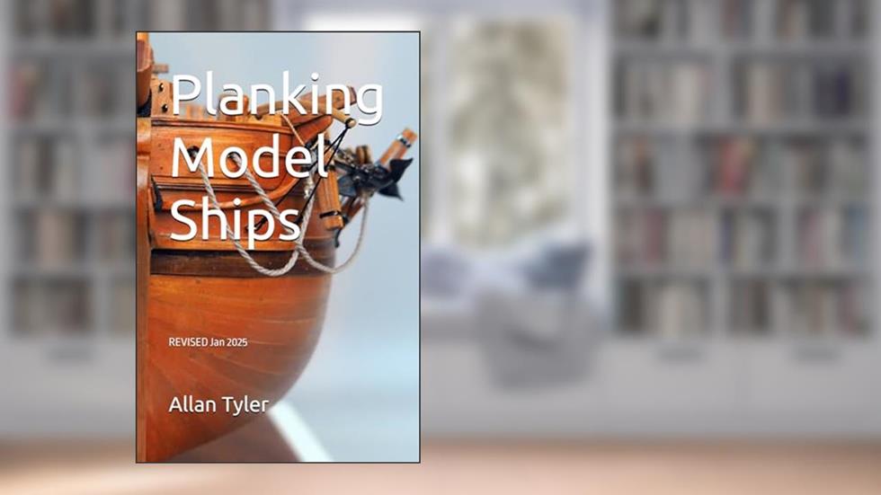 Planking Model Ships, written by Allan Tyler