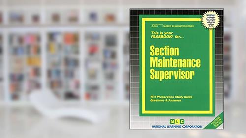 Cover from Section Maintenance Supervisor(Passbooks) (Career Examination Series), written by National Learning Corporation