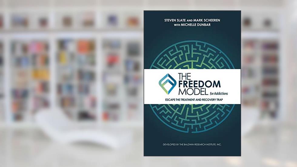 The Freedom Model for Addictions: Escape the Treatment and Recovery Trap, written by Steven Slate; Mark W Scheeren; Michelle L Dunbar