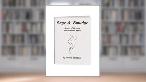 Cover from Sage & Smudge: Secrets of Clearing Your Personal Space, written by Donna Stellhorn