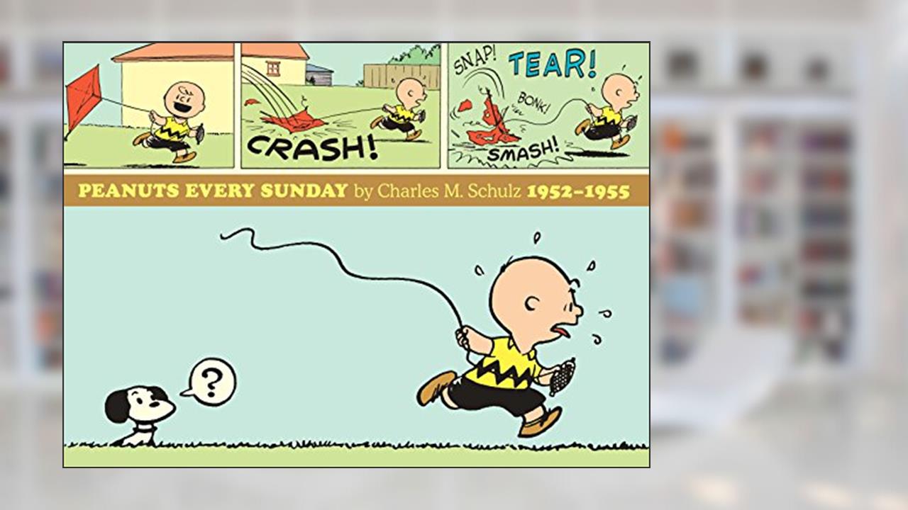 Peanuts Every Sunday Vol. 1: 1952 - 1955, written by Charles Schulz