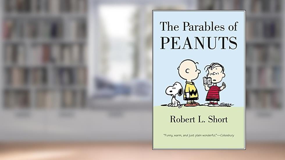 The Parables of Peanuts, written by Robert L. Short