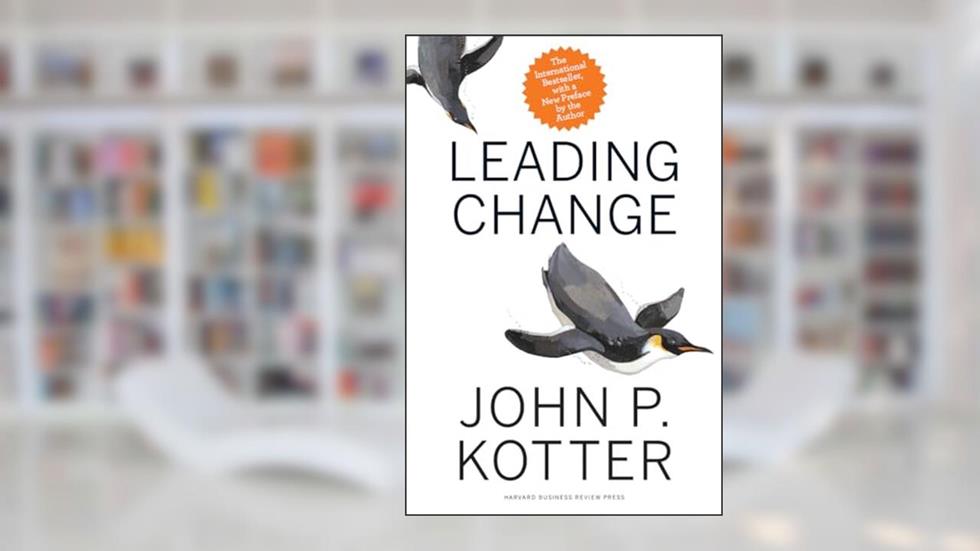 Leading Change, With a New Preface by the Author, written by John P. Kotter