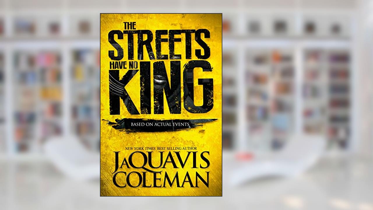 The Streets Have No King, written by JaQuavis Coleman
