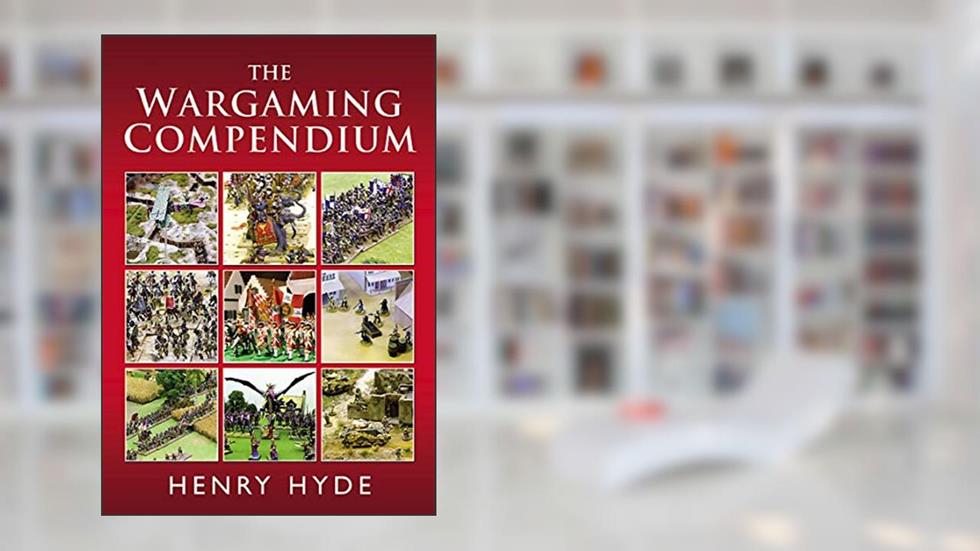 The Wargaming Compendium, written by Henry Hyde