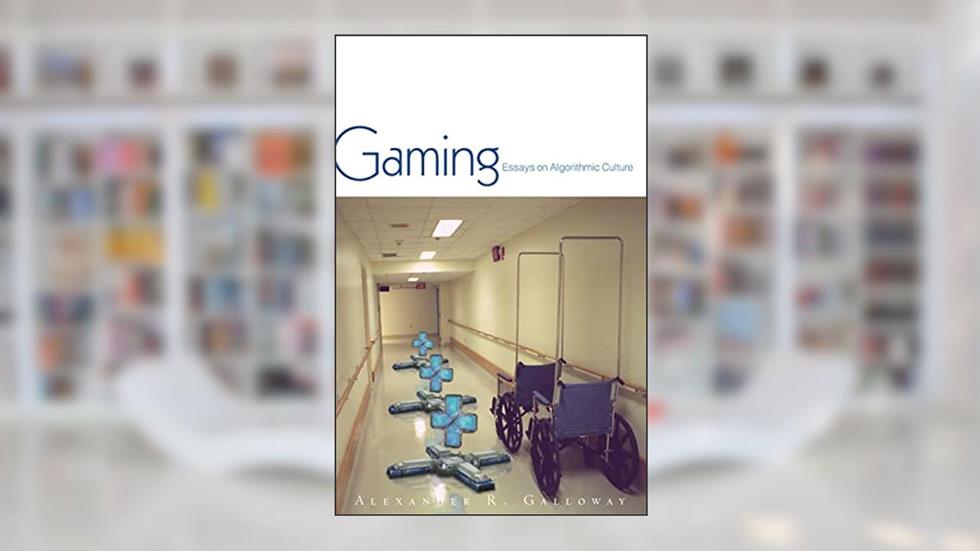 Gaming: Essays On Algorithmic Culture (Volume 18) (Electronic Mediations), written by Alexander R. Galloway