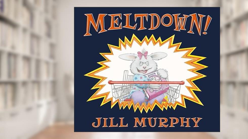 Meltdown!, written by Jill Murphy