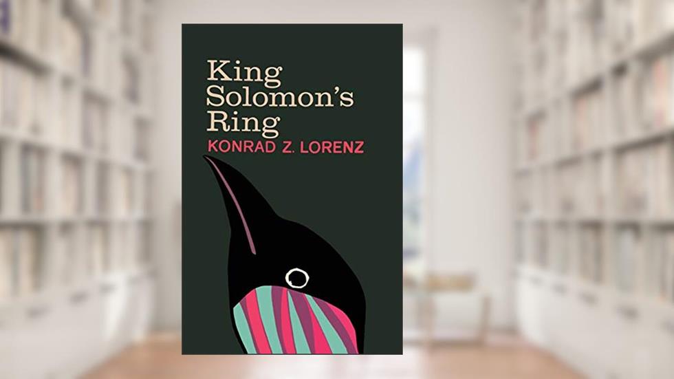King Solomon's Ring: New Light on Animal Ways, written by Konrad Lorenz