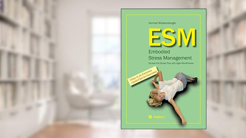 ESM-Embodied Stress Management, written by Konrad Wiesendanger