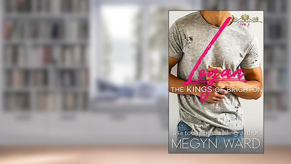 Logan (The Kings of Brighton Book 2), written by Megyn Ward