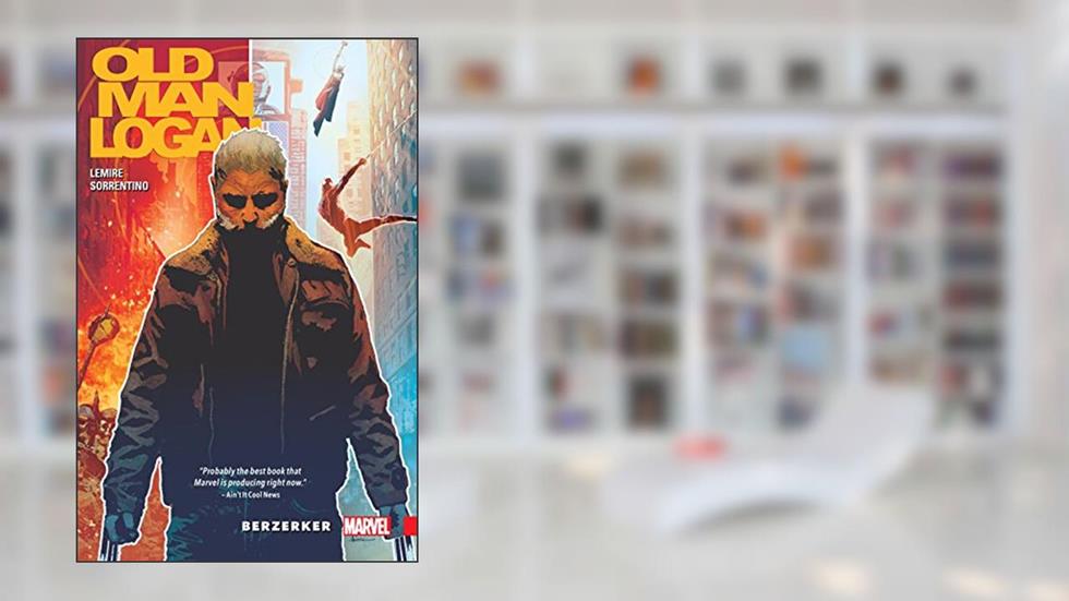 Wolverine: Old Man Logan Vol. 1: Berzerker (Old Man Logan (2016-2018)), written by Jeff Lemire; Mark Millar