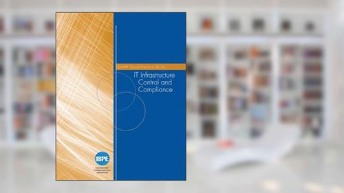 Cover from GAMP Good Practice Guide: IT Infrastructure Control and Compliance, written by ISPE