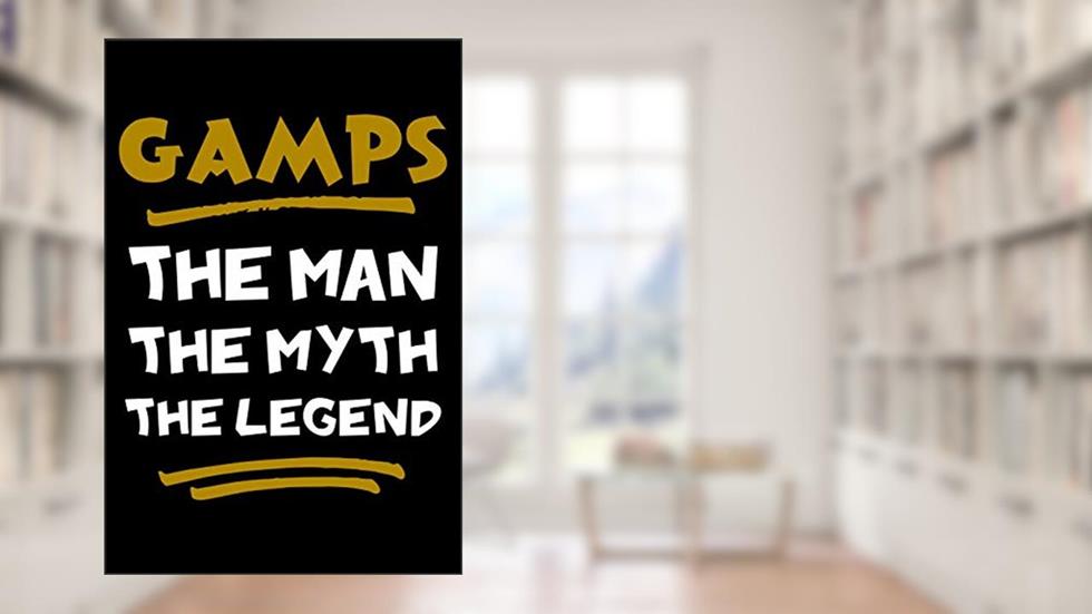 Gamps The Man The Myth The Legend: Notebook (Journal, Diary) for Grandpa on Father's Day | 120 lined pages to write in his memories, written by Grandpa Vibes