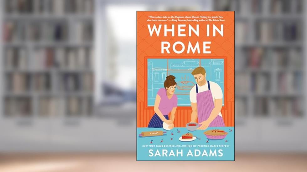 When in Rome: A Novel (Rome, Kentucky), written by Sarah Adams