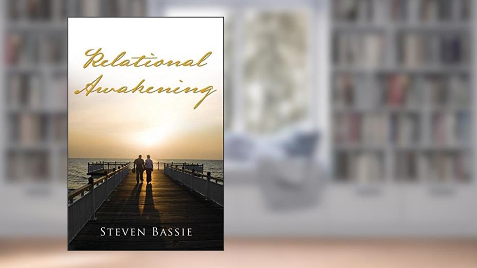 Relational Awakening, written by Steven Bassie