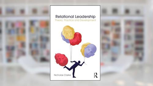Cover from Relational Leadership, written by Nicholas Clarke