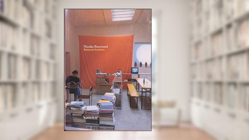Relational Aesthetics, written by Nicolas Bourriaud
