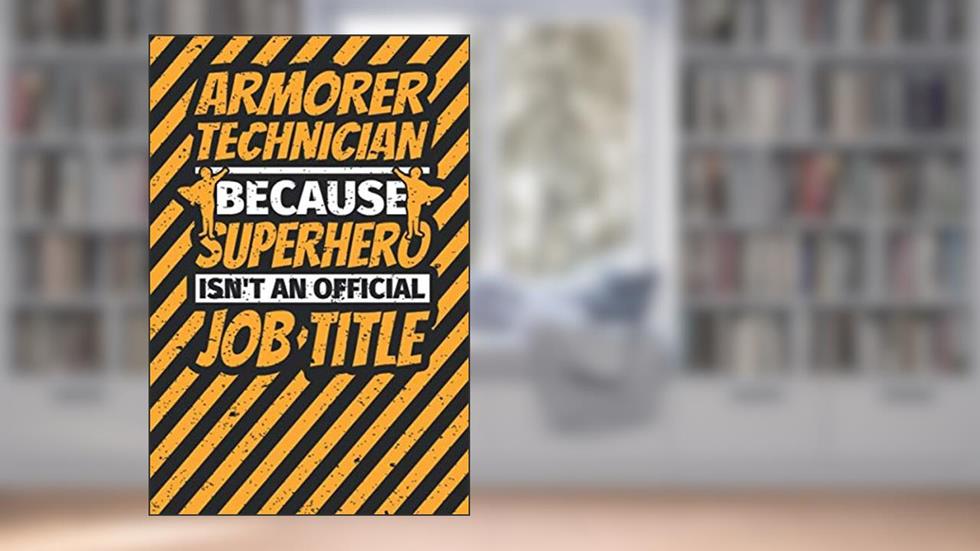 Notebook lined: ARMORER TECHNICIAN Gifts Funny Job Humor, written by Fabian's Notebooks