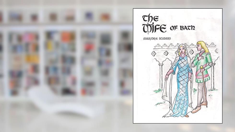 The Wife of Bath Live: Husbands I and II - The Knight and the Armorer, written by Marjorie Somers; Marjorie Angermueller