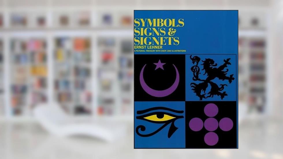 Symbols, Signs and Signets (Dover Pictorial Archive), written by Ernst Lehner