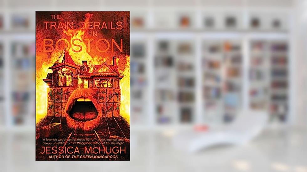 The Train Derails in Boston, written by Jessica McHugh