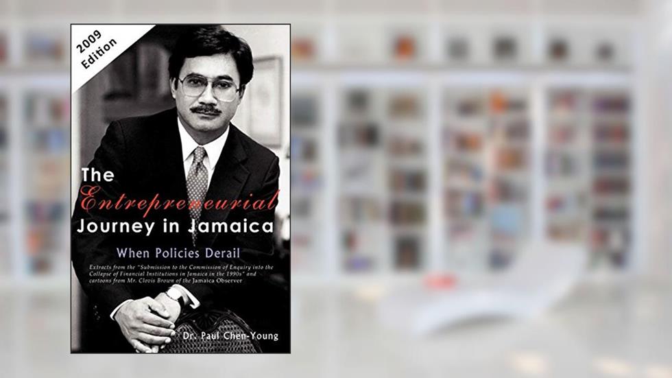 The Entrepreneurial Journey in Jamaica: When Policies Derail, written by Paul L Chen-Young