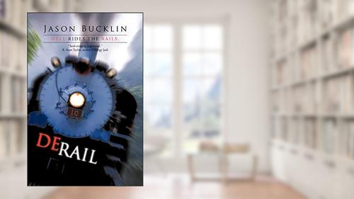 Cover from Derail: Hell Rides the Rails, written by Jason Bucklin