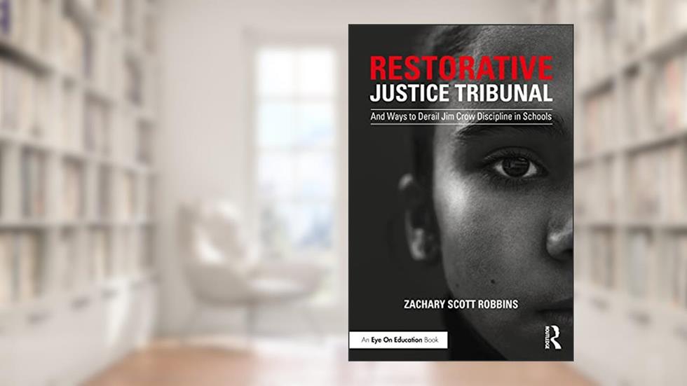 Restorative Justice Tribunal, written by Zachary Scott Robbins