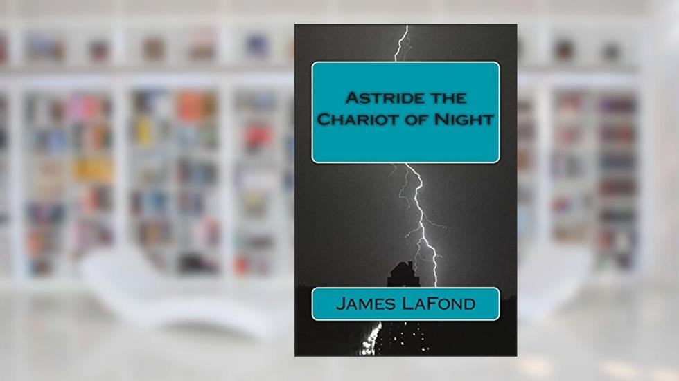 Astride the Chariot of Night: God of War & By This Axe! (Nerd Church Fiction), written by James LaFond