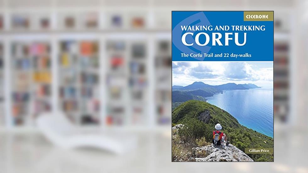 Walking and Trekking on Corfu: The Corfu Trail And 22 Day-Walks, written by Gillian Price