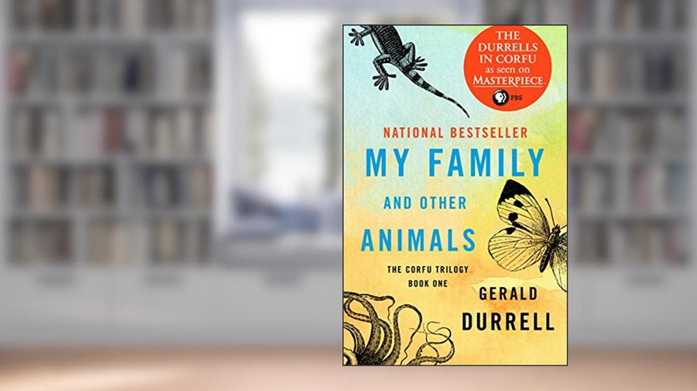 My Family and Other Animals (The Corfu Trilogy), written by Gerald Durrell