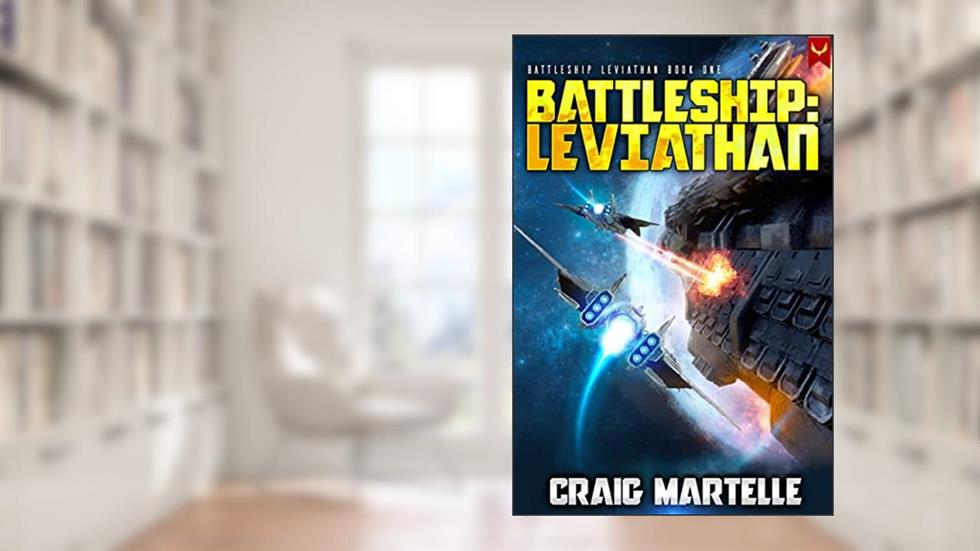 Battleship Leviathan: A Military Sci-Fi Series (Battleship: Leviathan Book 1), written by Craig Martelle