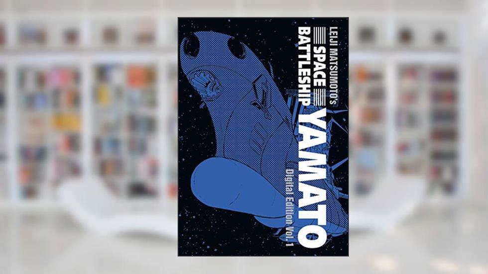 Space Battleship Yamato: Digital Edition Vol. 1, written by Leiji Matsumoto
