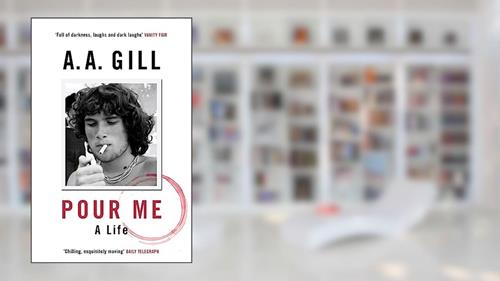 Cover from Pour Me, written by A.A. Gill