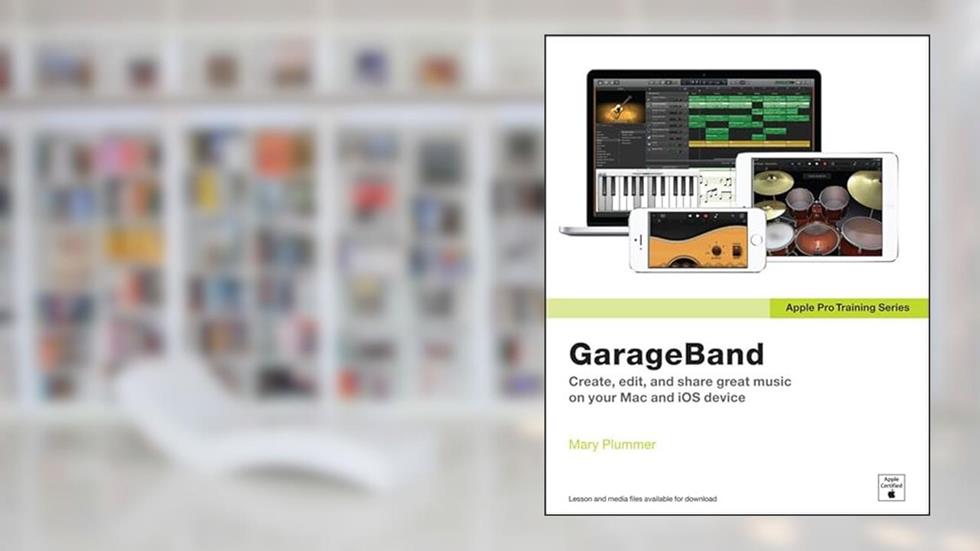 Apple Pro Training Series: GarageBand, written by Mary Plummer