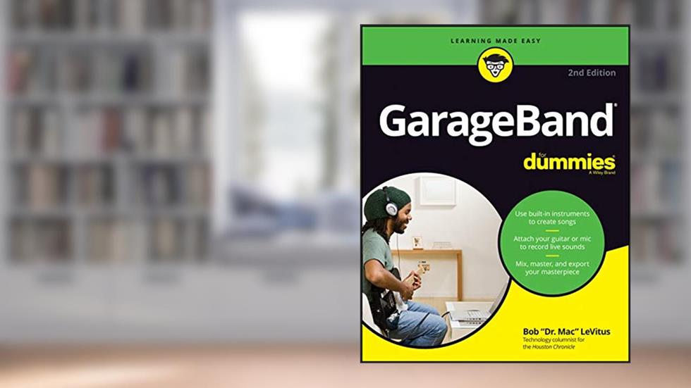 GarageBand For Dummies (For Dummies (Computer/Tech)), written by Bob LeVitus